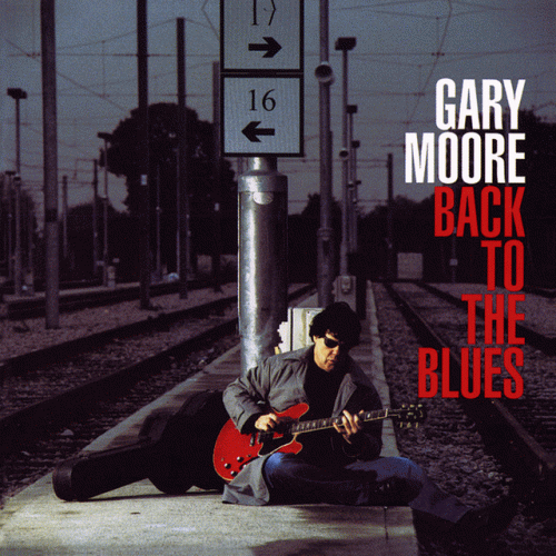 Gary Moore : Back to the Blues Gary Moore : Back to the Blues